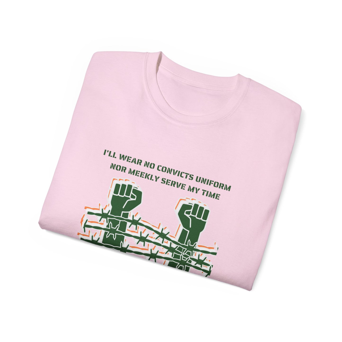Irish Republican H Block Poem United Ireland IRA I'll Wear No Convicts Uniform Nor Meekly Serve My Time Bobby Sands Unisex Ultra Cotton Tee