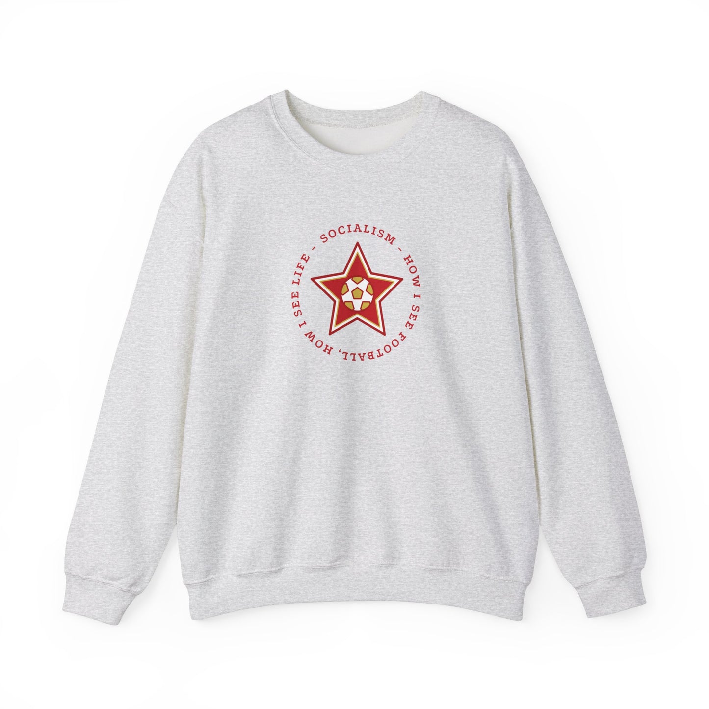 Leftist Liverpool Bill Shankly Quote Socialism How I See Football How I See Life Socialist Soccer Red Star Heavy Blend Crewneck Sweatshirt