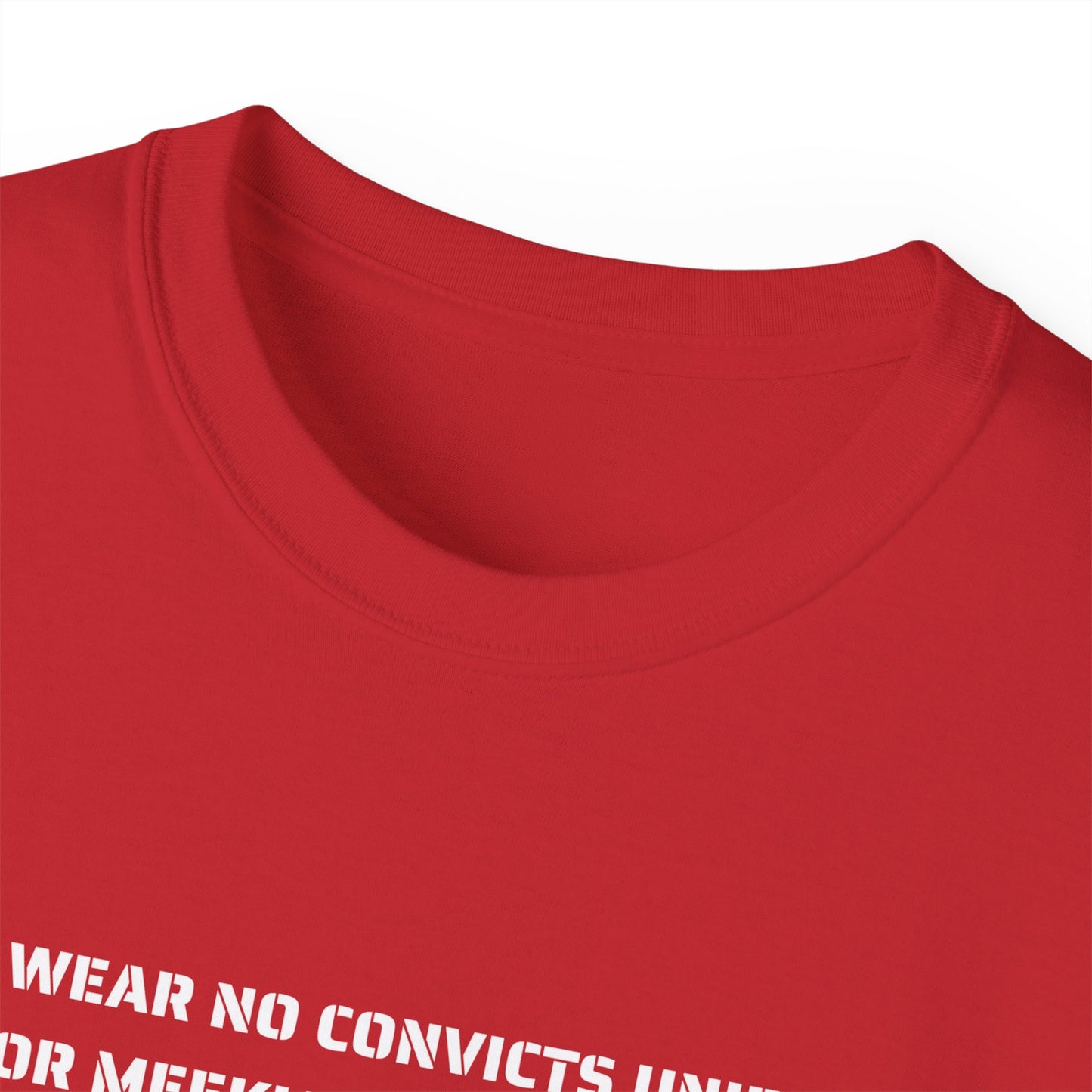Irish Republican H Block Poem United Ireland IRA I'll Wear No Convicts Uniform Nor Meekly Serve My Time Bobby Sands Unisex Ultra Cotton Tee