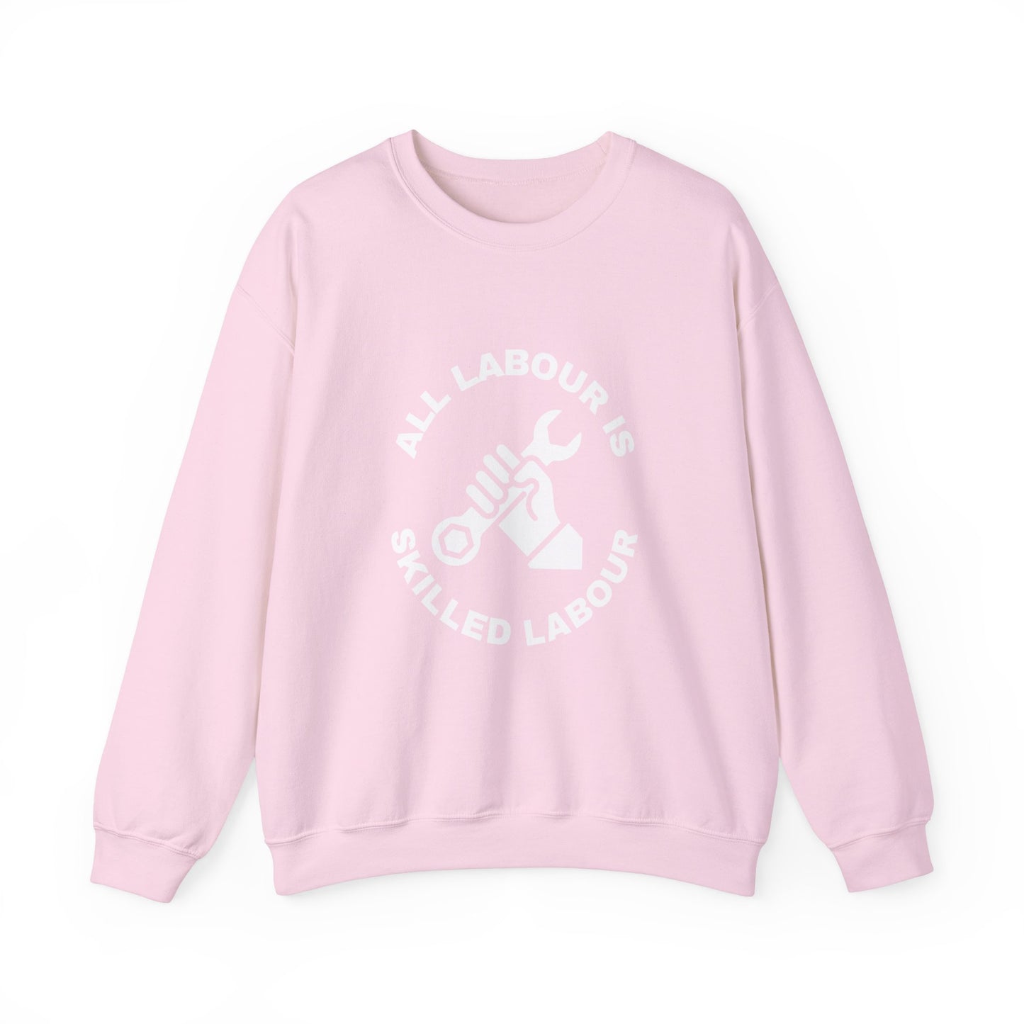 All Labour is Skilled Labour Union Workers Rights Leftist Unisex Heavy Blend Crewneck Sweatshirt