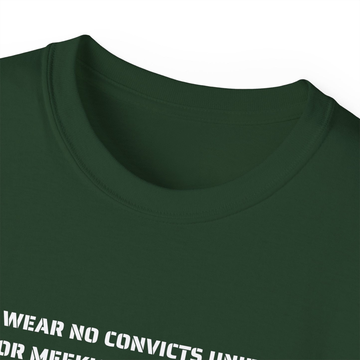 Irish Republican H Block Poem United Ireland IRA I'll Wear No Convicts Uniform Nor Meekly Serve My Time Bobby Sands Unisex Ultra Cotton Tee