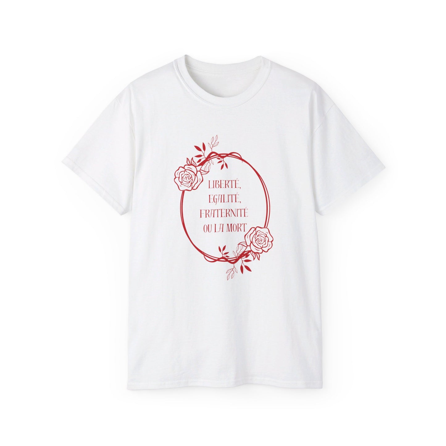 French Revolution Liberté Egalité Fraternité Ou La Mort Liberty Equality Fraternity or Death Socialist Revolutionary Leftist Cotton Tee
