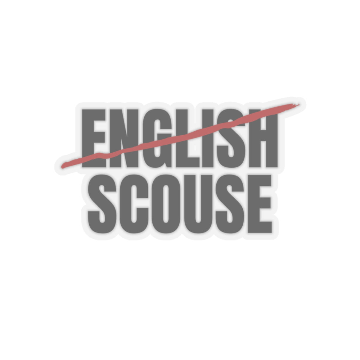 Scouse Not English Liverpool Scouser Sticker Kiss-Cut Sticker