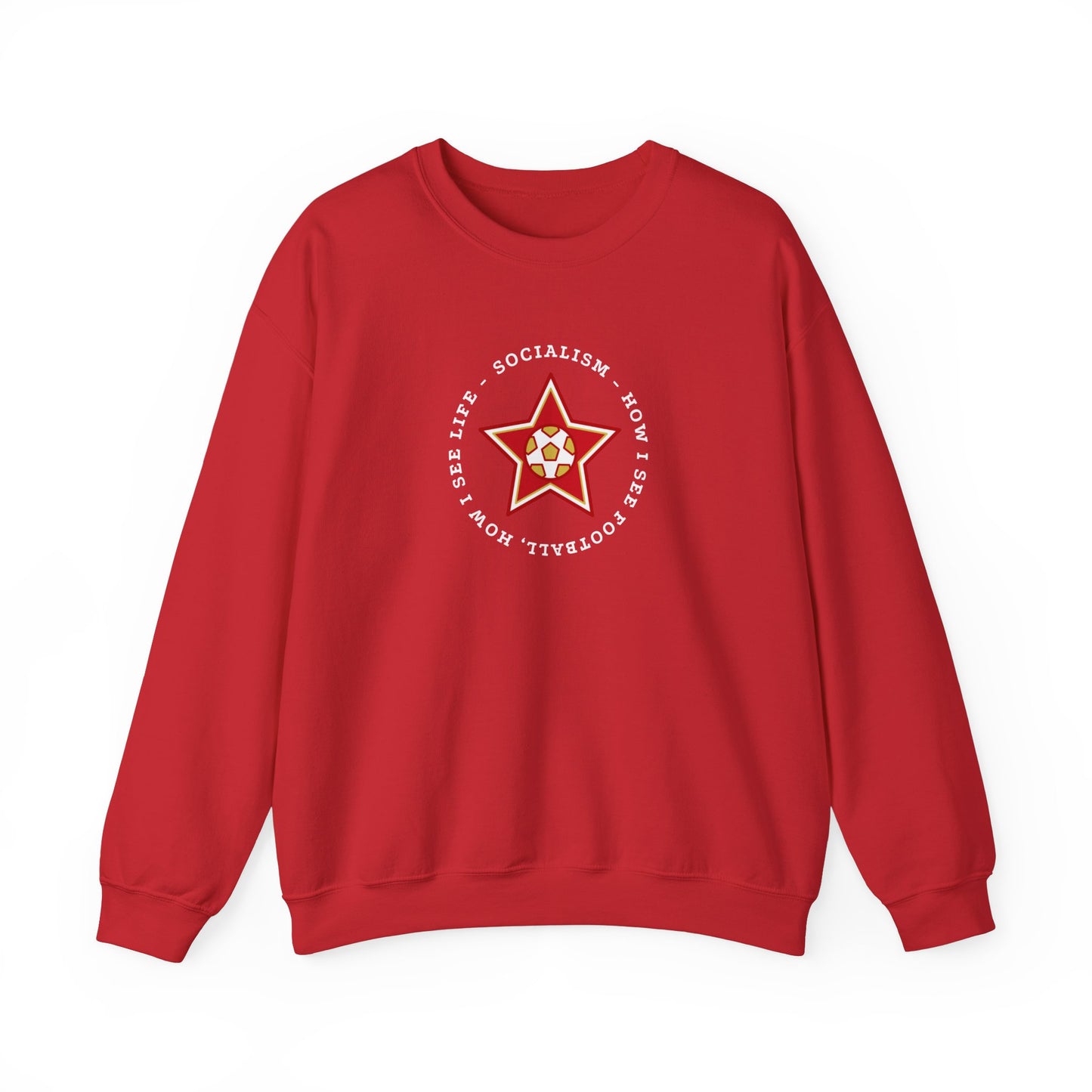 Leftist Liverpool Bill Shankly Quote Socialism How I See Football How I See Life Socialist Soccer Red Star Heavy Blend Crewneck Sweatshirt