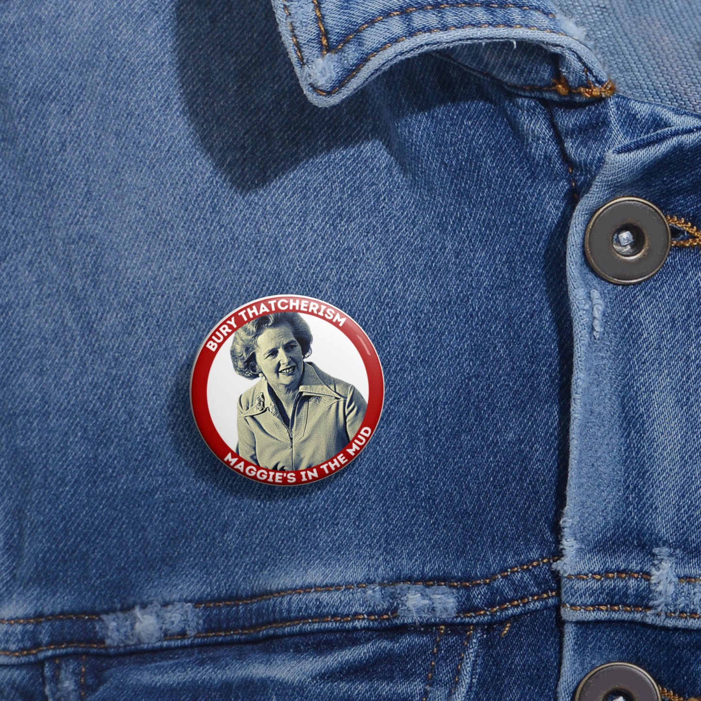 Maggie's In The Mud Margret Thatcher Bury Thatcherism Socialist Pin Badge Button