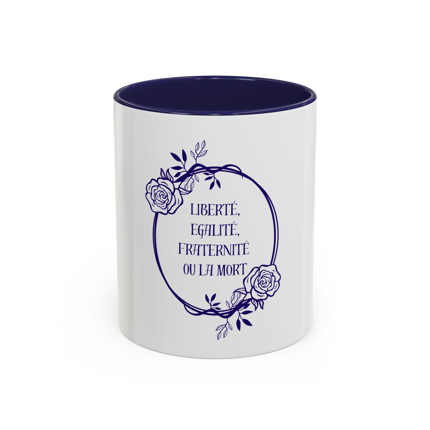 French Revolution Liberté Egalité Fraternité Ou La Mort Liberty Equality Fraternity or Death Socialist Leftist Accent Coffee Mug