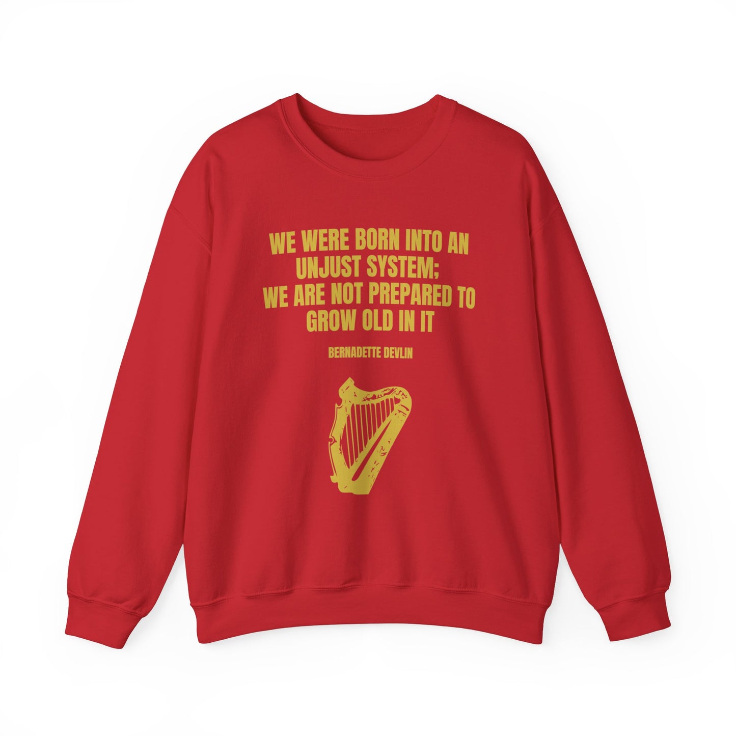 Irish Republican Bernadette Devlin Born into an Unjust System United Ireland Erin go Bragh Tiocfaidh ár lá Heavy Blend™ Crewneck Sweatshirt