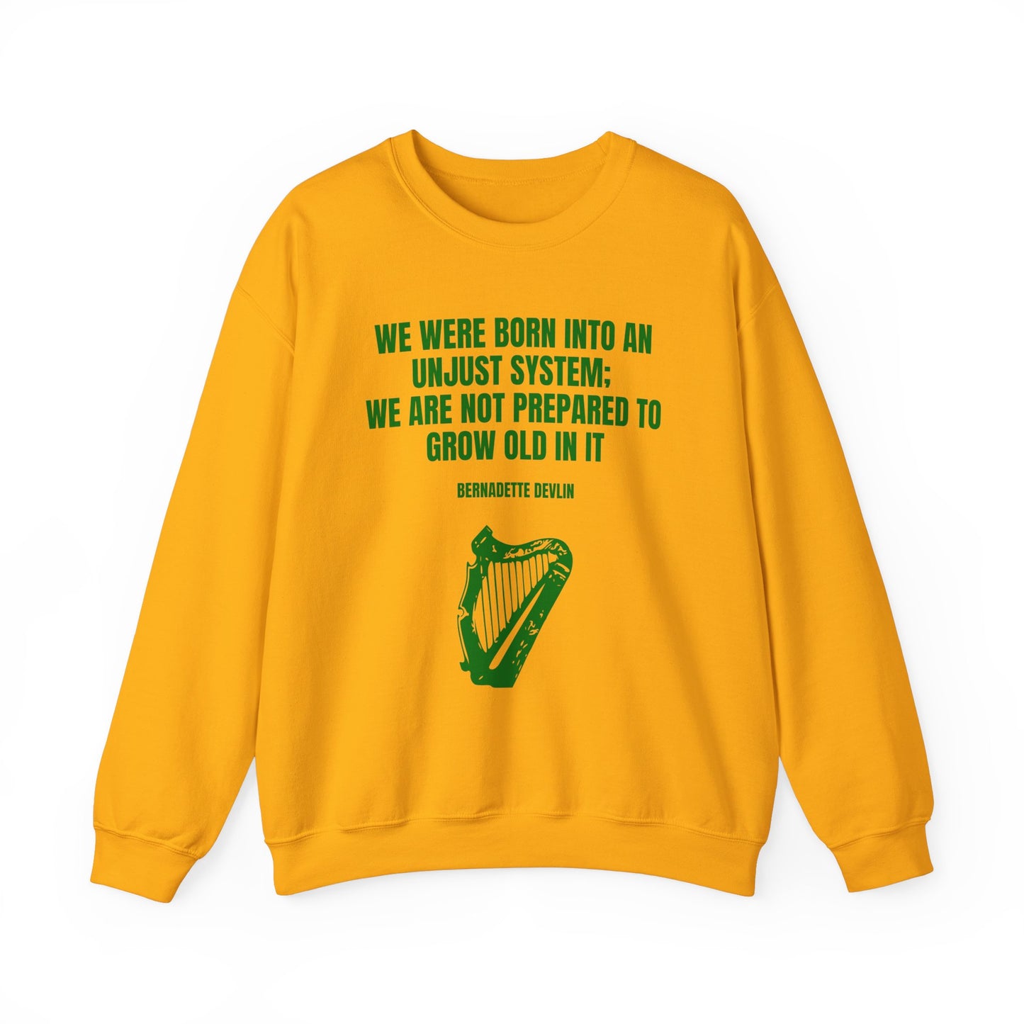 Irish Republican Bernadette Devlin Born into an Unjust System United Ireland Erin go Bragh Tiocfaidh ár lá Heavy Blend™ Crewneck Sweatshirt