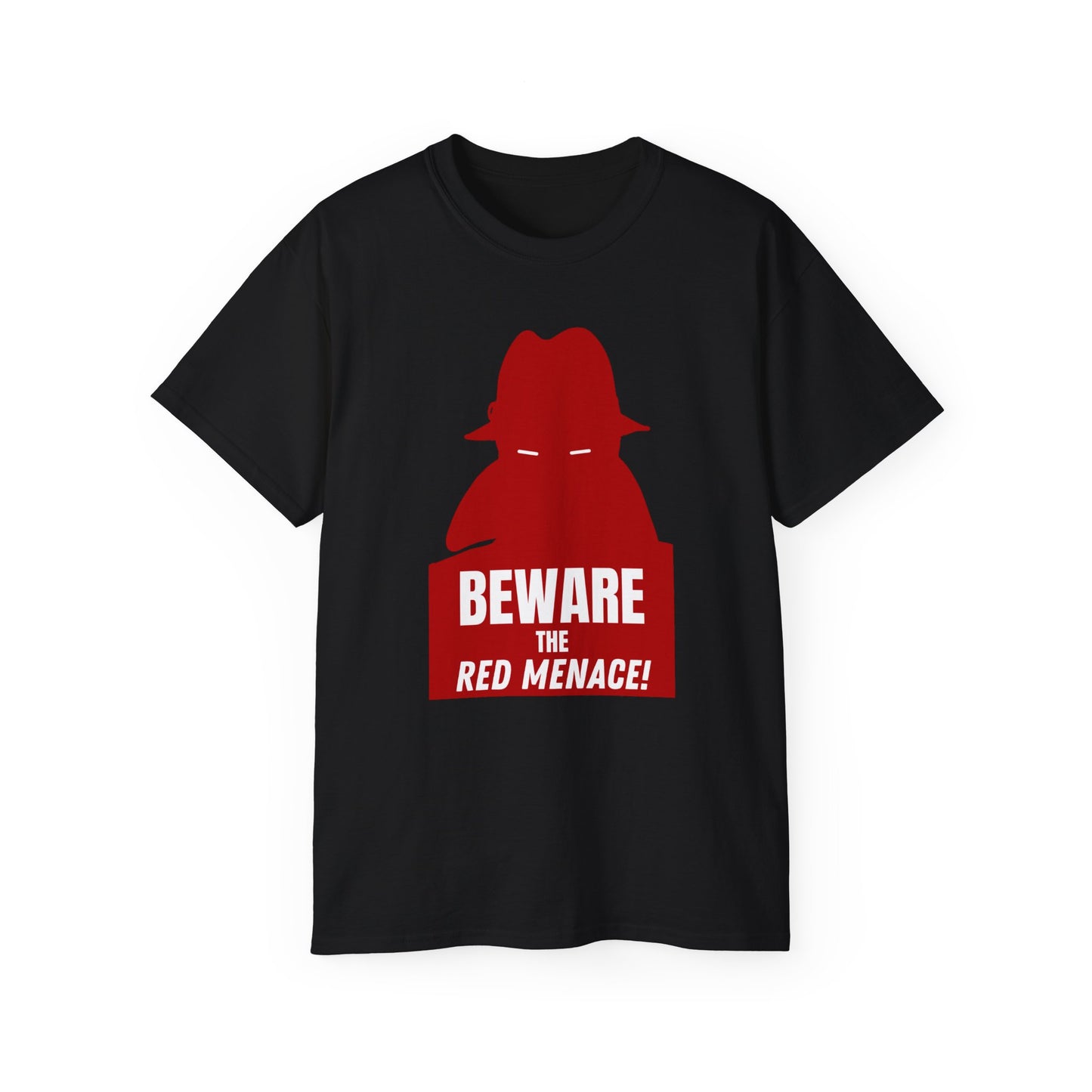 Leftist Cold War US Propaganda Red Menace Communist Beware The Red Menace Communist Socialist Unisex Ultra Cotton Tee