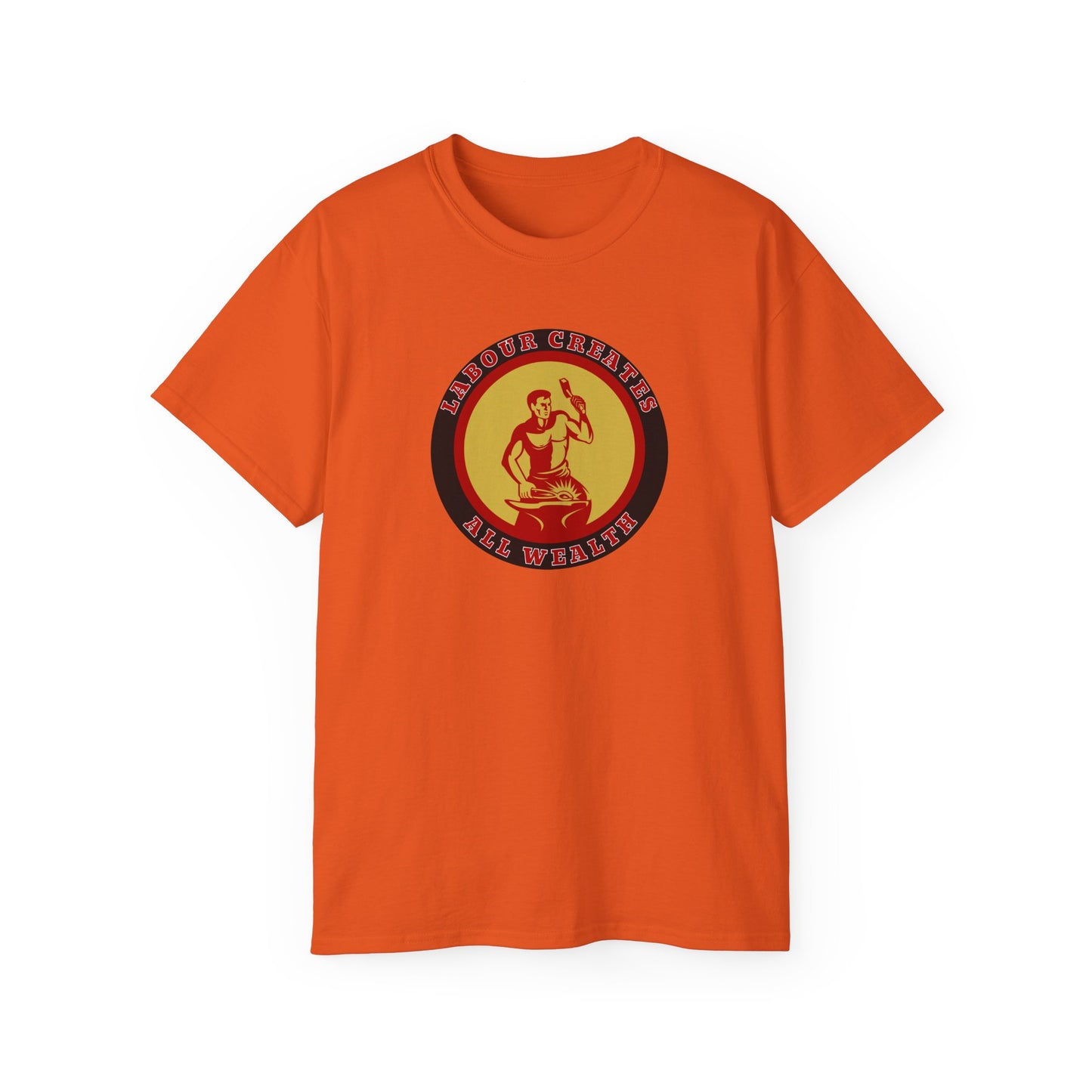 Labour Creates All Wealth Socialist Trade Union Unisex Ultra Cotton Tee