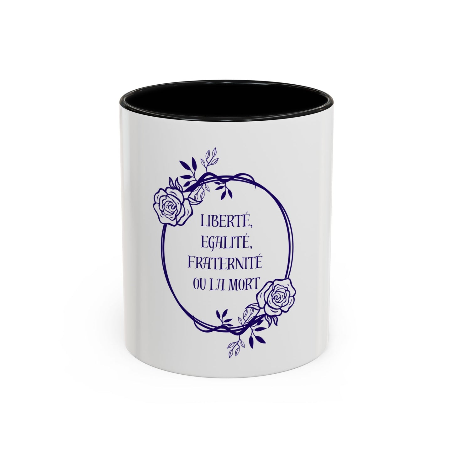 French Revolution Liberté Egalité Fraternité Ou La Mort Liberty Equality Fraternity or Death Socialist Leftist Accent Coffee Mug