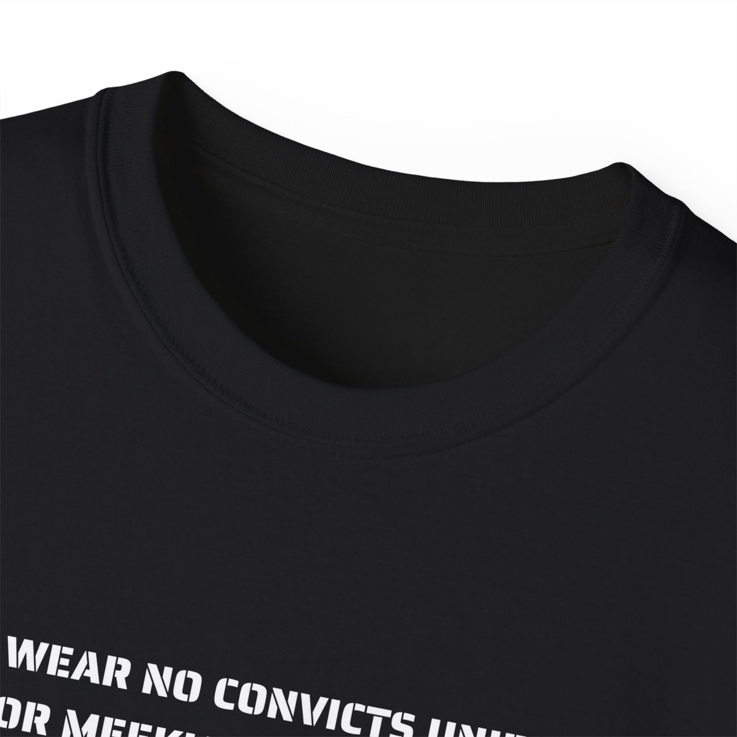 Irish Republican H Block Poem United Ireland IRA I'll Wear No Convicts Uniform Nor Meekly Serve My Time Bobby Sands Unisex Ultra Cotton Tee