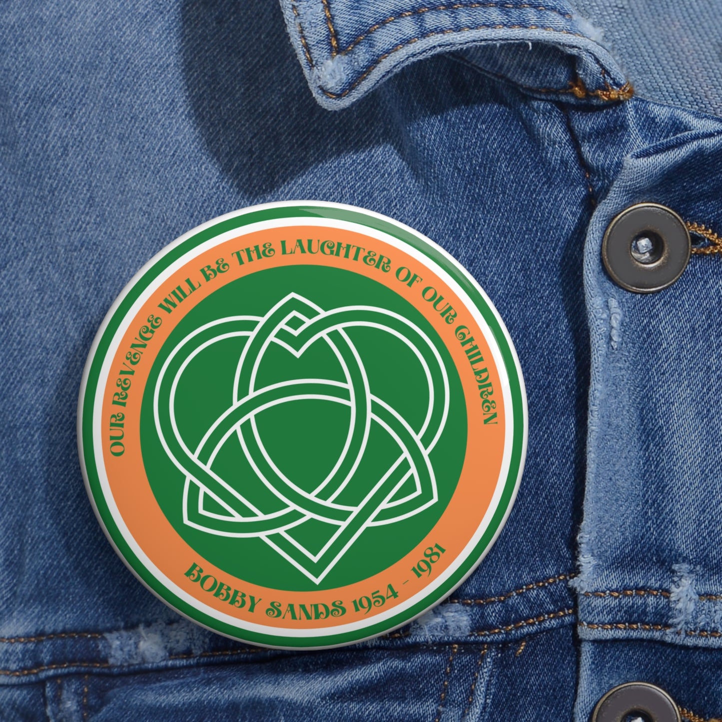 Bobby Sands United Ireland Hunger Striker IRA Commemorative Our Revenge Will Be The Laughter of Our Children Pin Badge Buttons
