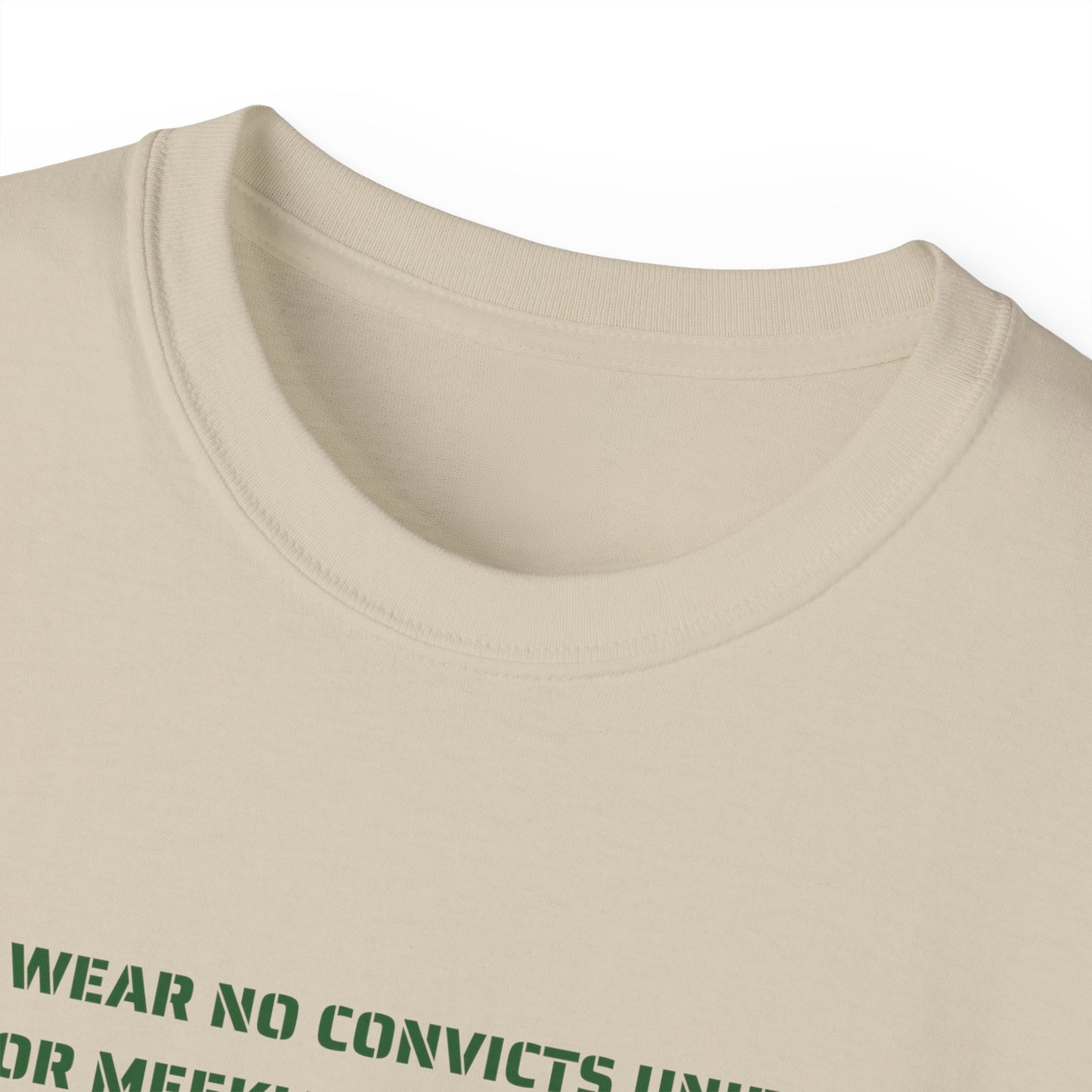 Irish Republican H Block Poem United Ireland IRA I'll Wear No Convicts Uniform Nor Meekly Serve My Time Bobby Sands Unisex Ultra Cotton Tee
