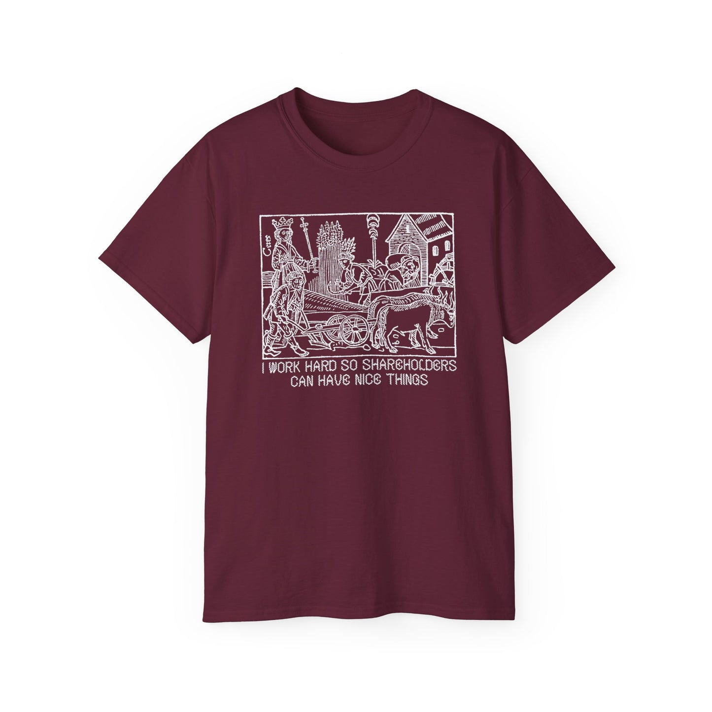 Leftist Anti Capitalist I Work Hard Socialist Eat The Rich Woodcut Graphic Medieval Communist Feudalism Unisex Ultra Cotton Tee
