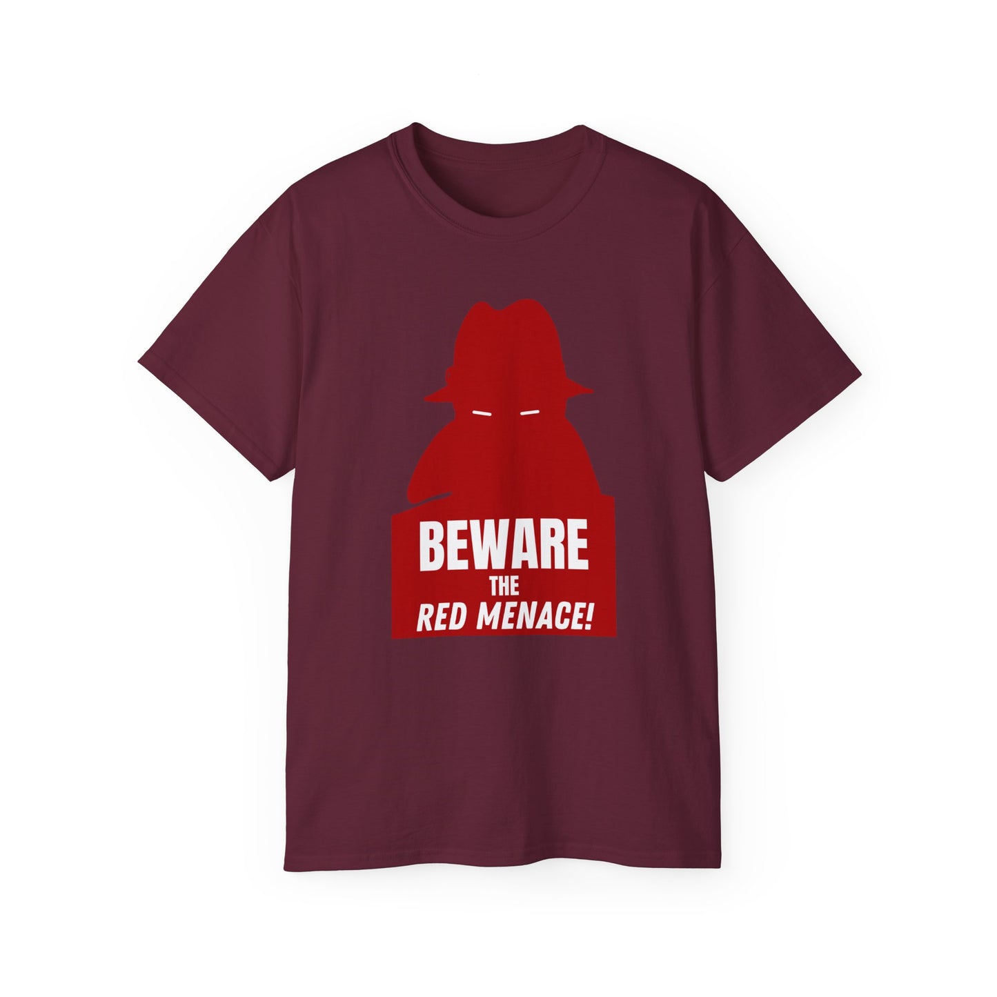 Leftist Cold War US Propaganda Red Menace Communist Beware The Red Menace Communist Socialist Unisex Ultra Cotton Tee