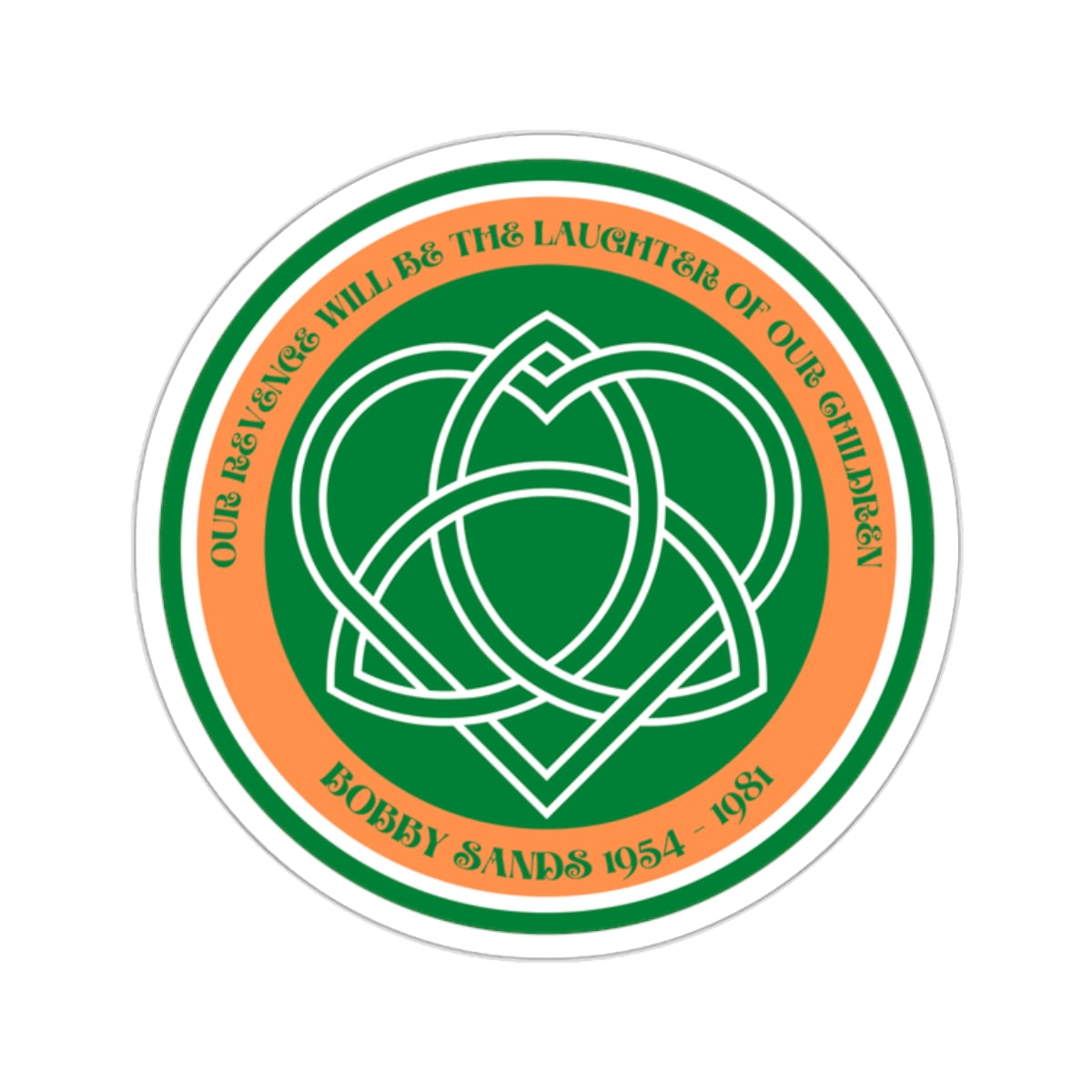 Bobby Sands United Ireland Hunger Striker IRA Commemorative Our Revenge Will Be The Laughter of Our Children Kiss-Cut Sticker