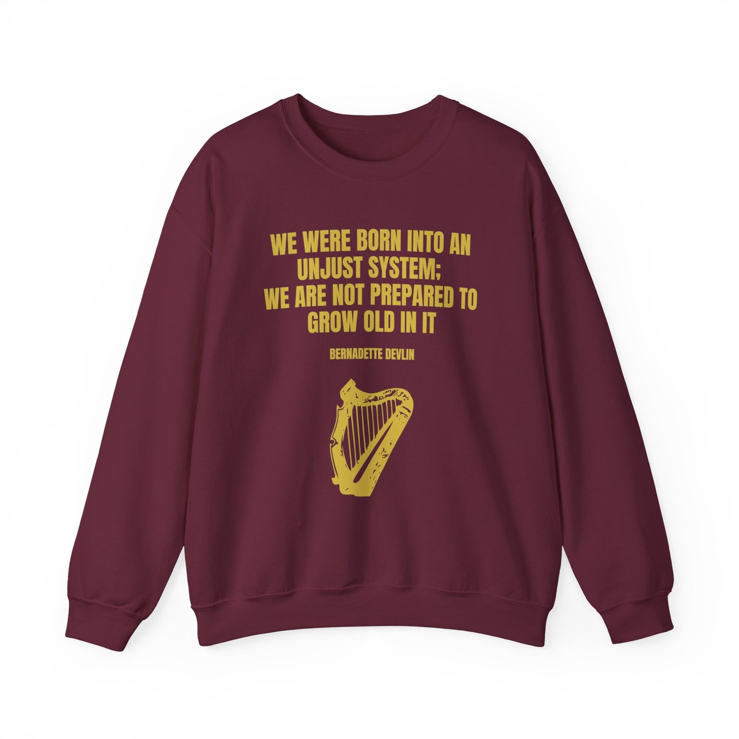 Irish Republican Bernadette Devlin Born into an Unjust System United Ireland Erin go Bragh Tiocfaidh ár lá Heavy Blend™ Crewneck Sweatshirt