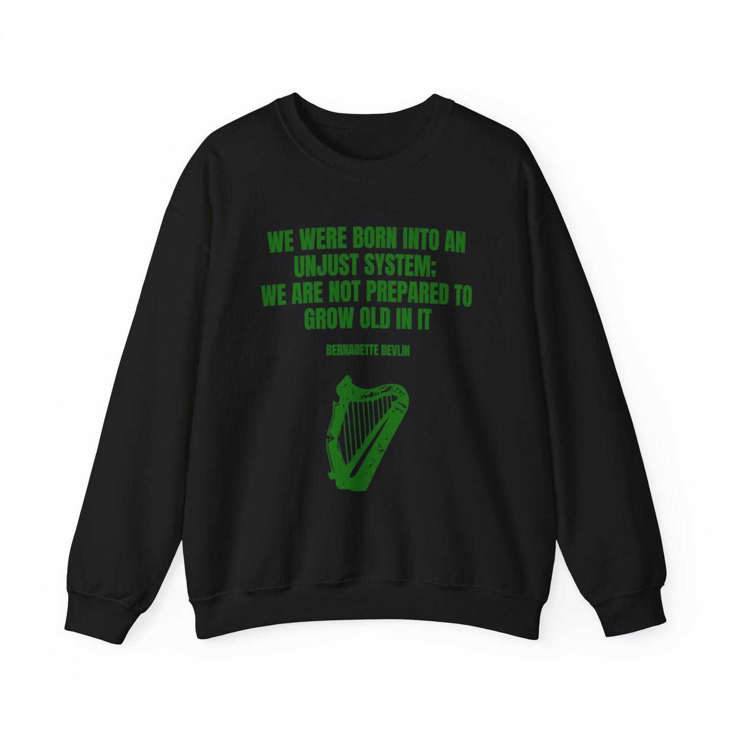 Irish Republican Bernadette Devlin Born into an Unjust System United Ireland Erin go Bragh Tiocfaidh ár lá Heavy Blend™ Crewneck Sweatshirt