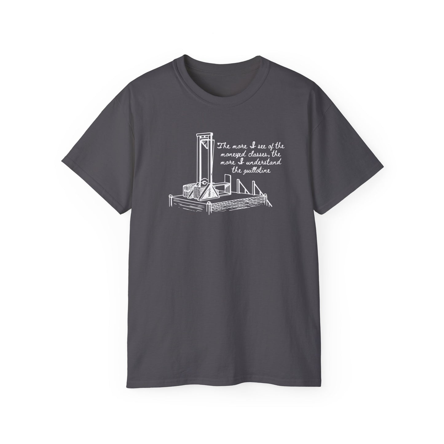 Anti Capitalist Guillotine with Platform George Bernard Shaw Quote The Moneyed Classes Leftist Socialist Communist Unisex Ultra Cotton Tee