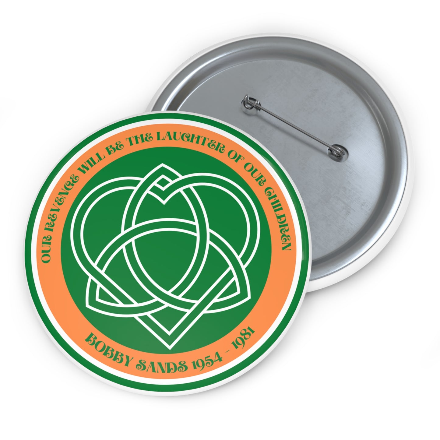 Bobby Sands United Ireland Hunger Striker IRA Commemorative Our Revenge Will Be The Laughter of Our Children Pin Badge Buttons