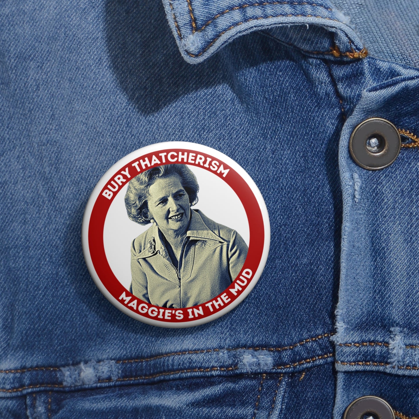 Maggie's In The Mud Margret Thatcher Bury Thatcherism Socialist Pin Badge Button