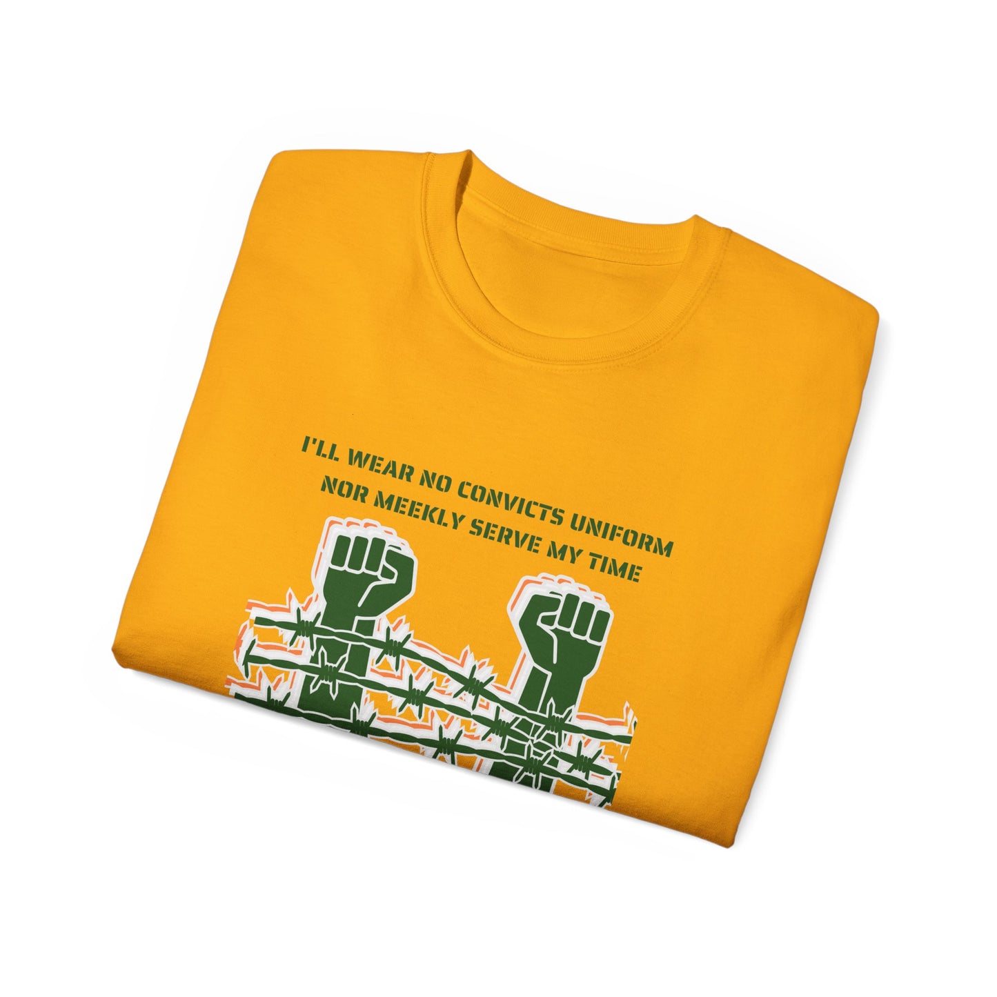 Irish Republican H Block Poem United Ireland IRA I'll Wear No Convicts Uniform Nor Meekly Serve My Time Bobby Sands Unisex Ultra Cotton Tee