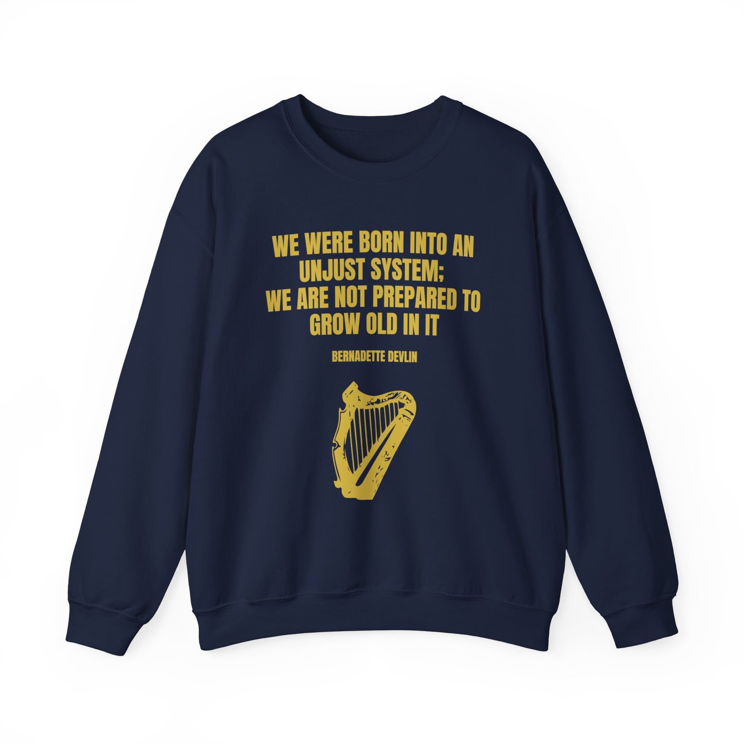 Irish Republican Bernadette Devlin Born into an Unjust System United Ireland Erin go Bragh Tiocfaidh ár lá Heavy Blend™ Crewneck Sweatshirt