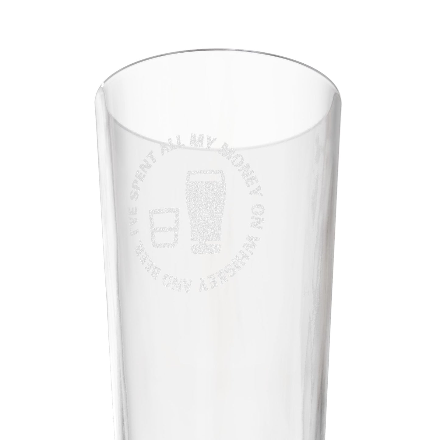 Irish Dubliners I Spent All My Money On Beer And Whiskey Ireland St Patrick's Day Erin go Bragh Engraved 16oz Pint Glass