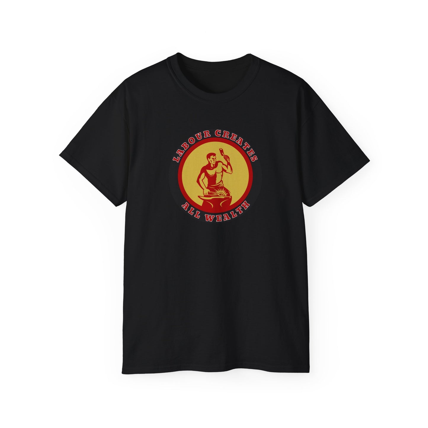 Labour Creates All Wealth Socialist Trade Union Unisex Ultra Cotton Tee