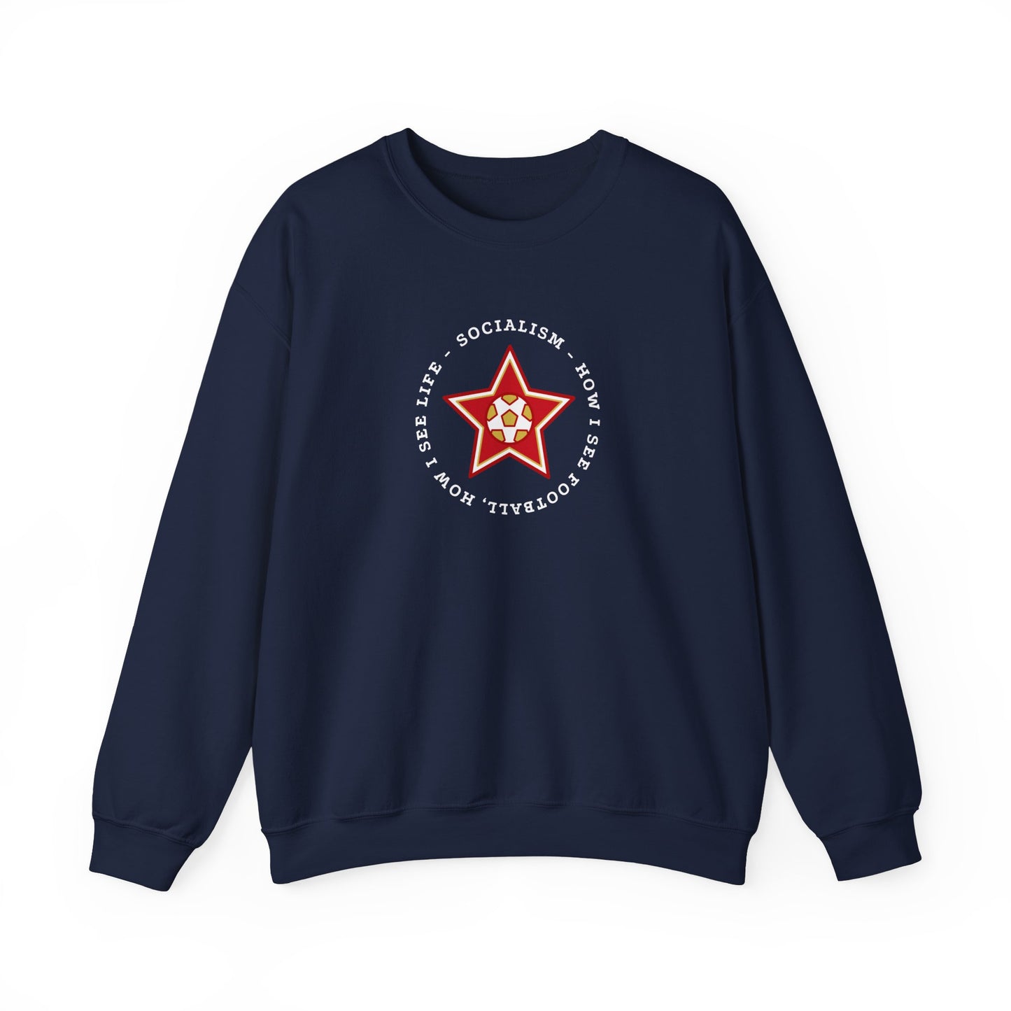 Leftist Liverpool Bill Shankly Quote Socialism How I See Football How I See Life Socialist Soccer Red Star Heavy Blend Crewneck Sweatshirt