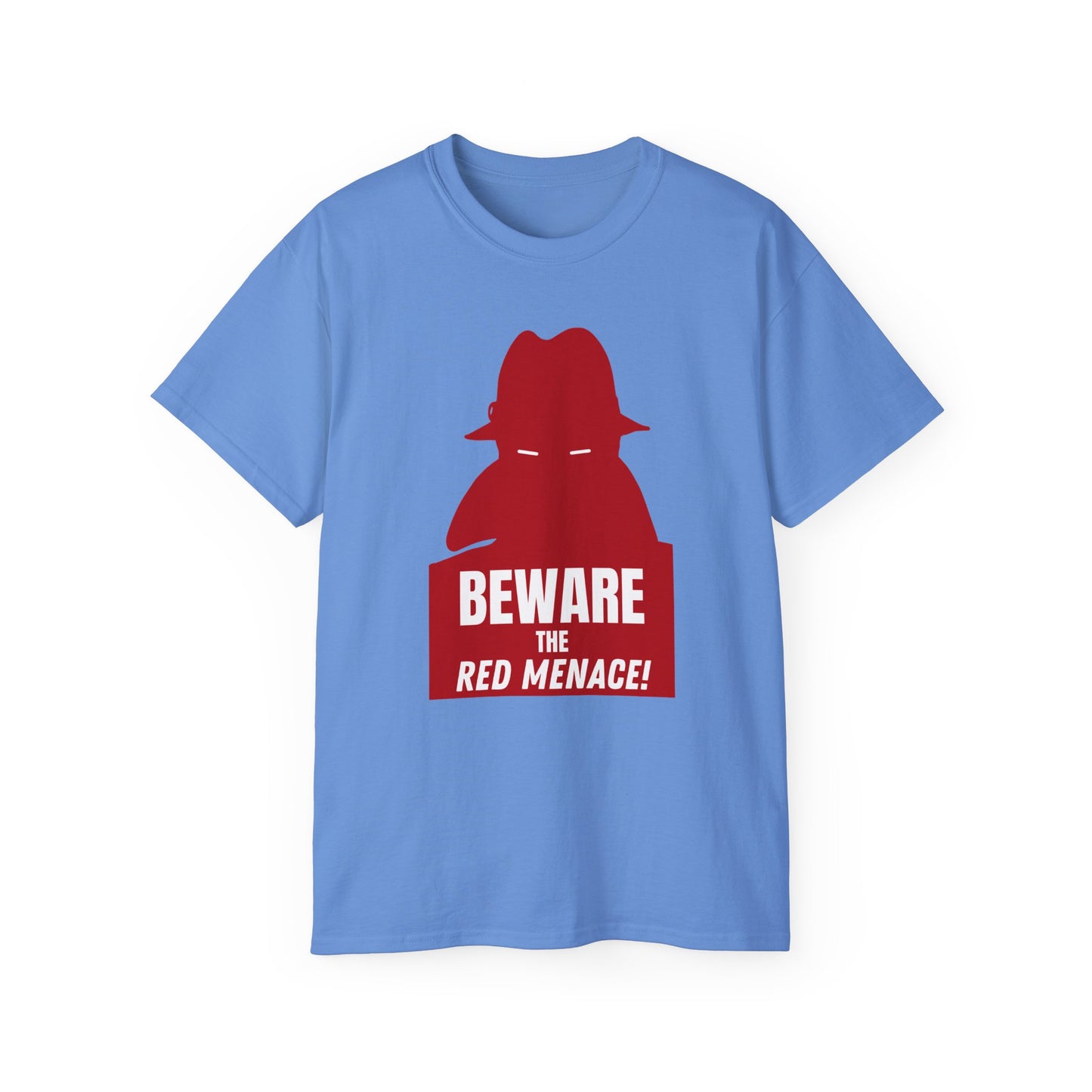 Leftist Cold War US Propaganda Red Menace Communist Beware The Red Menace Communist Socialist Unisex Ultra Cotton Tee