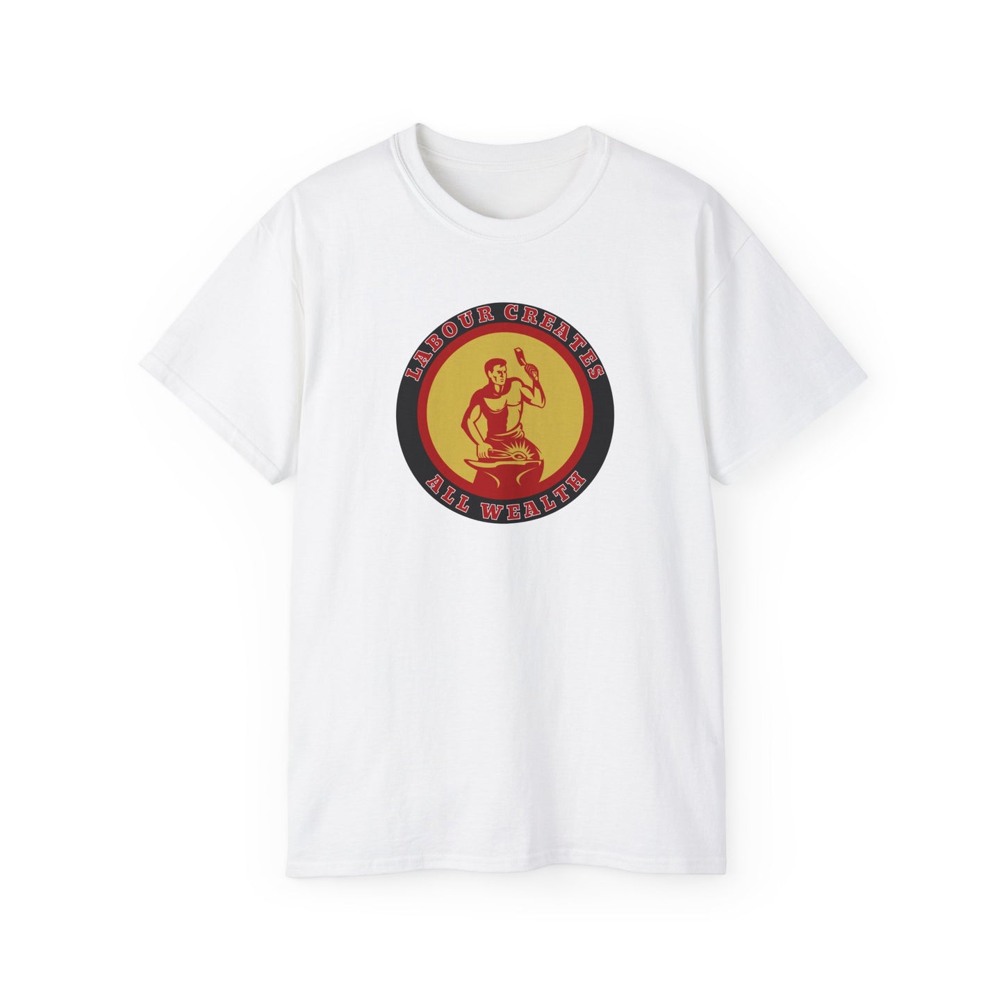 Labour Creates All Wealth Socialist Trade Union Unisex Ultra Cotton Tee