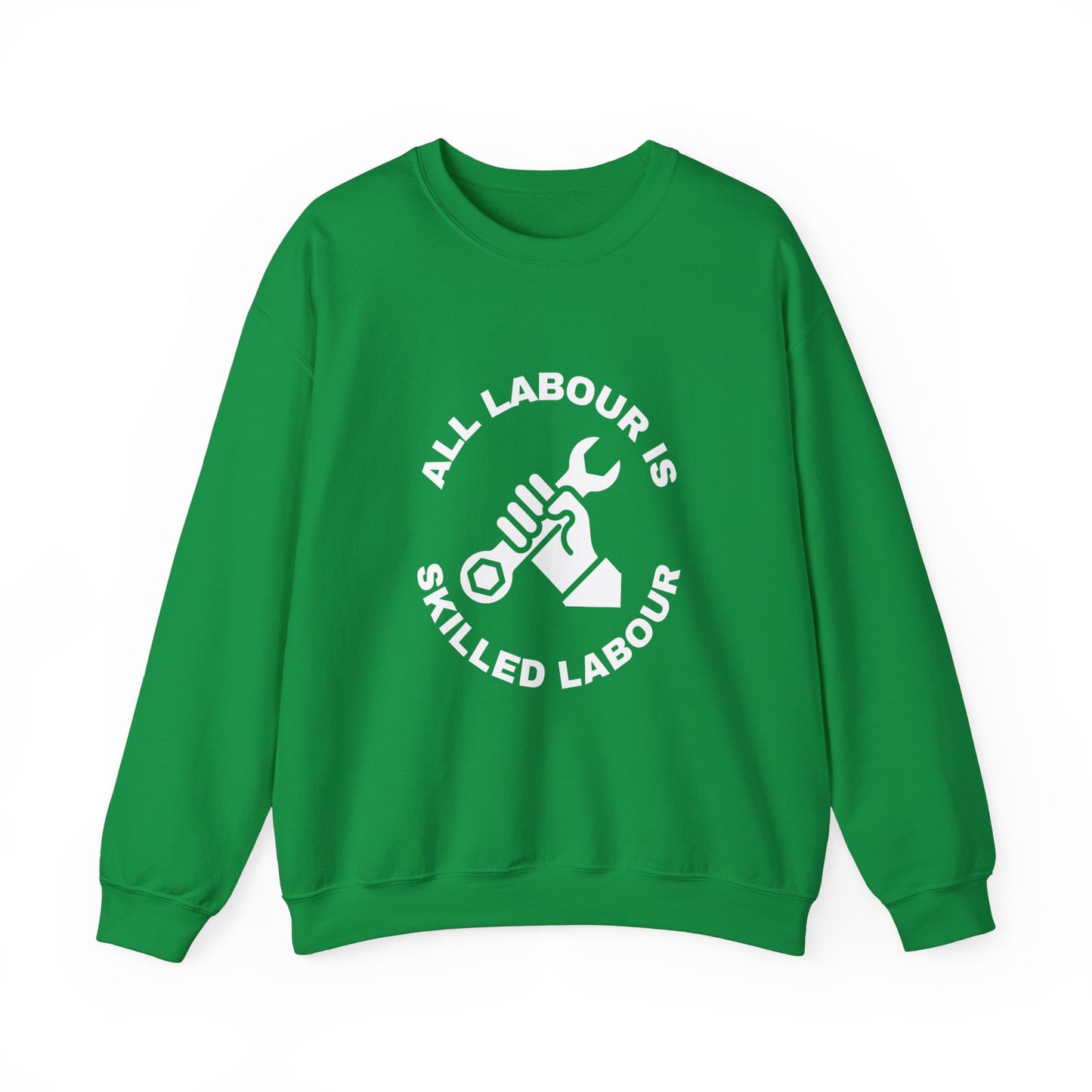 All Labour is Skilled Labour Union Workers Rights Leftist Unisex Heavy Blend Crewneck Sweatshirt