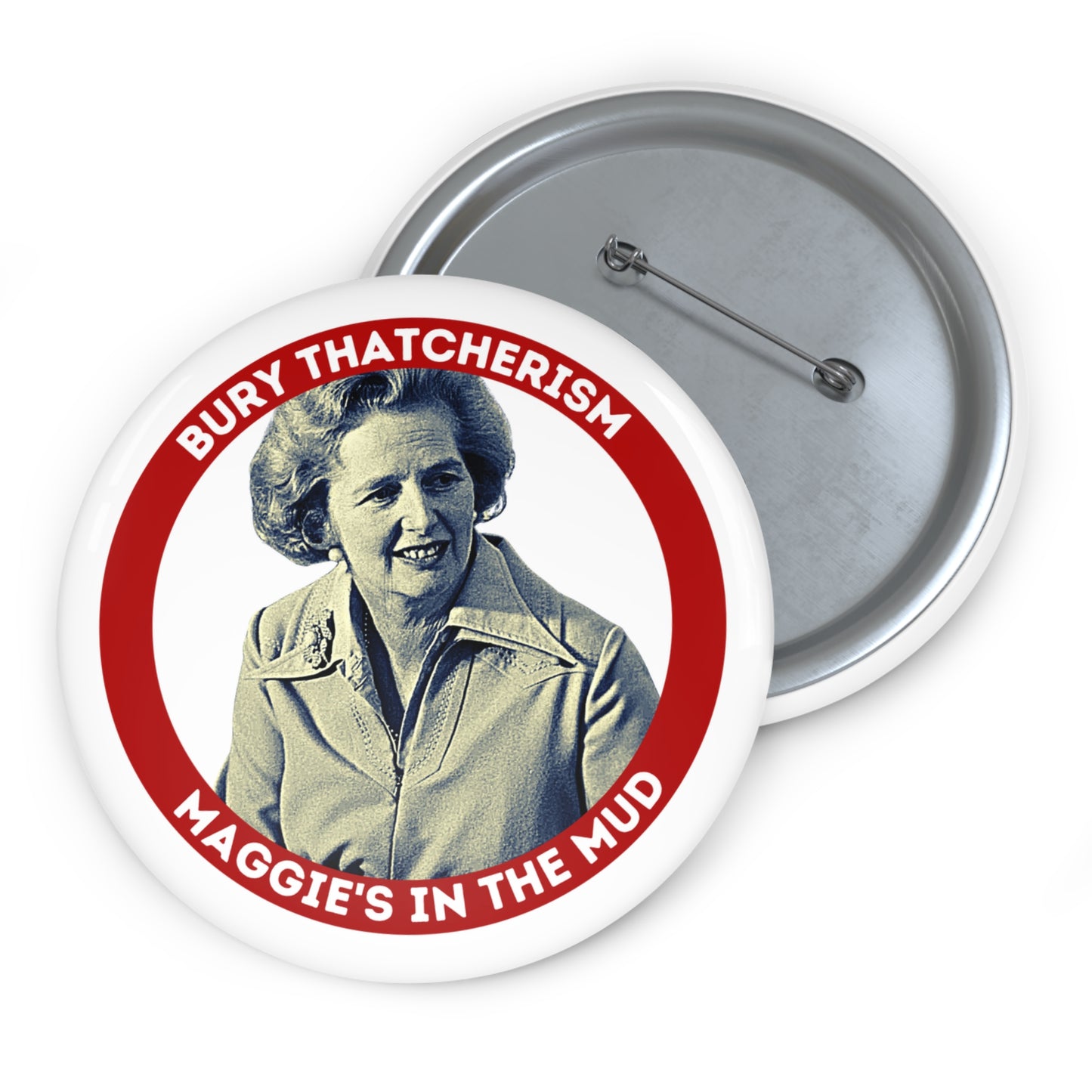 Maggie's In The Mud Margret Thatcher Bury Thatcherism Socialist Pin Badge Button
