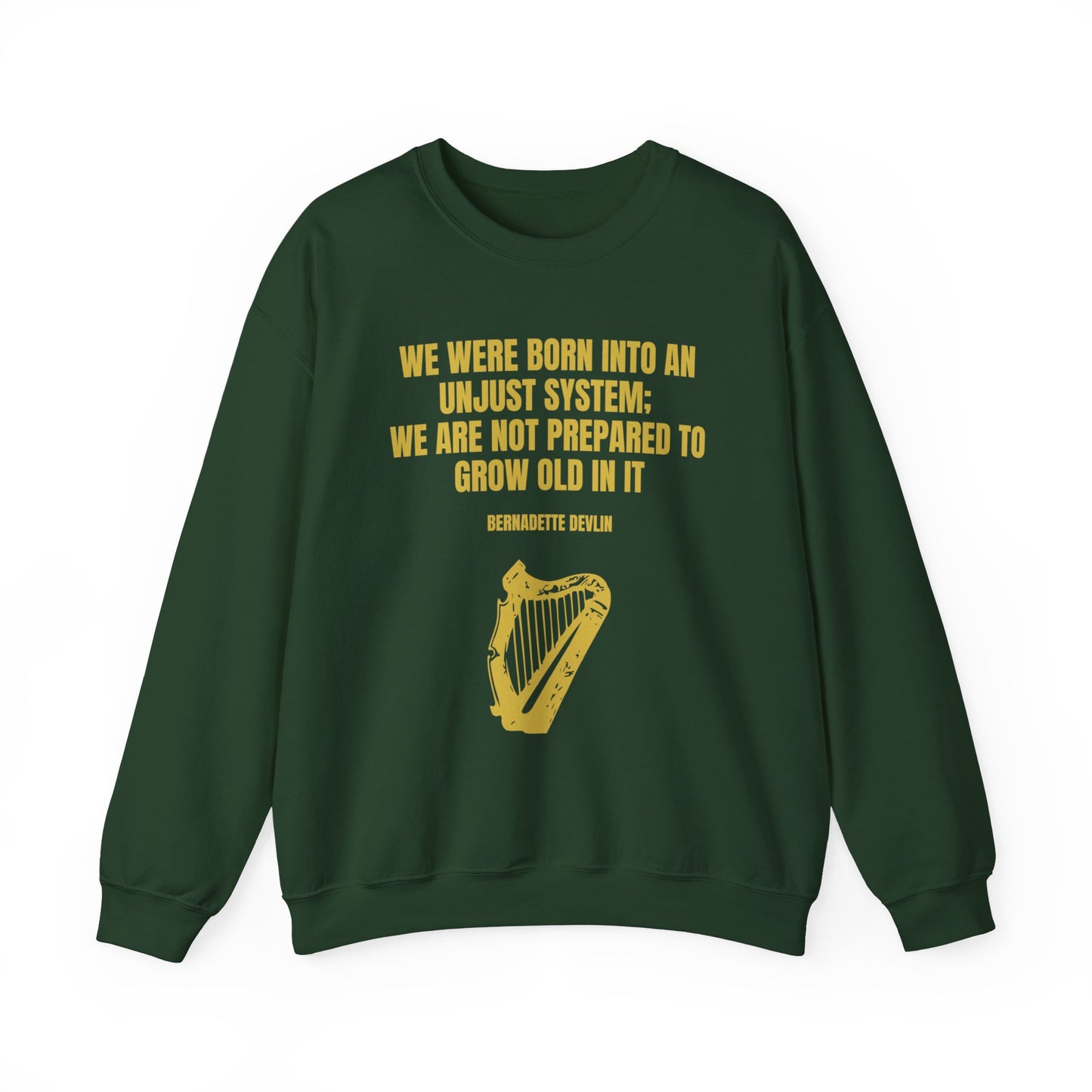 Irish Republican Bernadette Devlin Born into an Unjust System United Ireland Erin go Bragh Tiocfaidh ár lá Heavy Blend™ Crewneck Sweatshirt