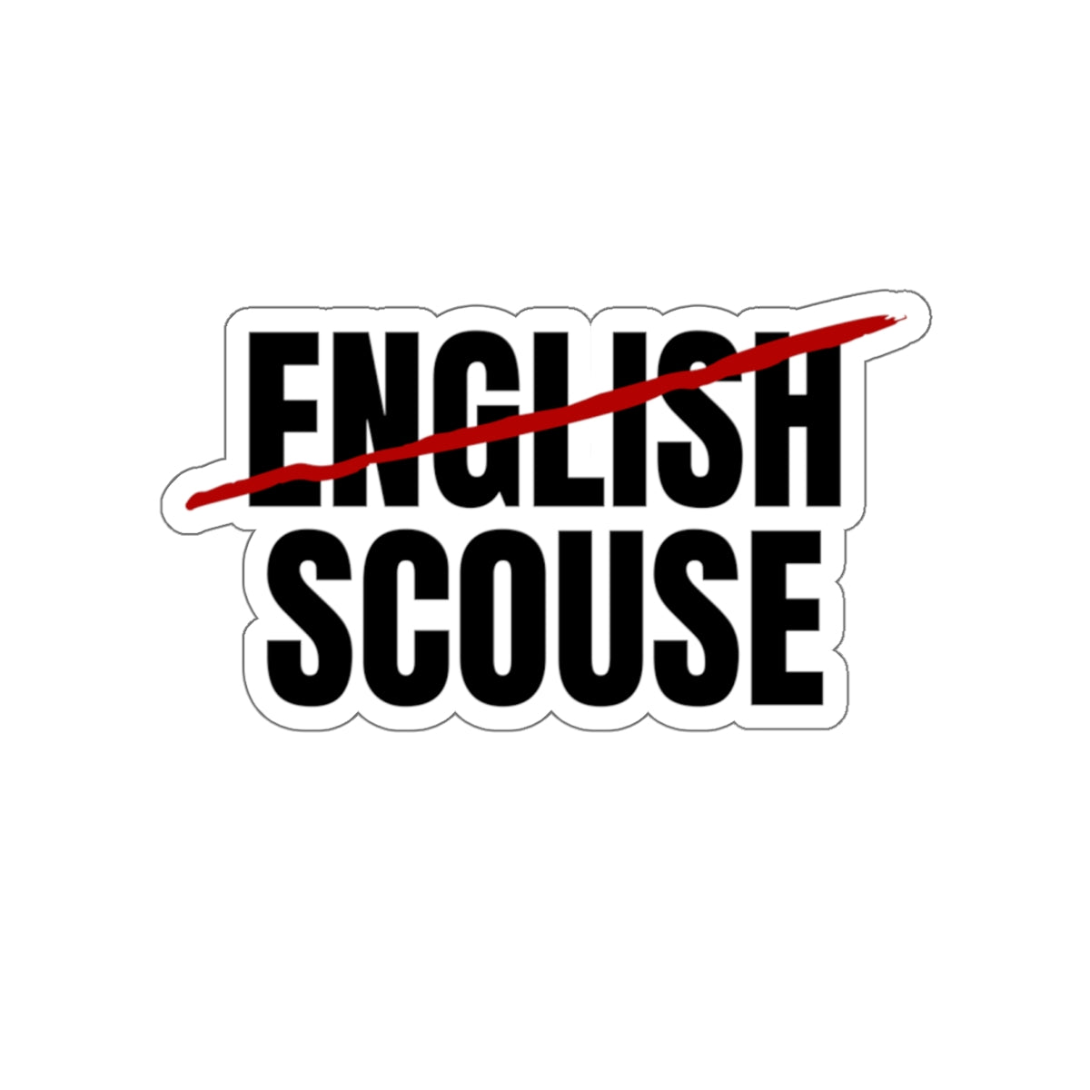 Scouse Not English Liverpool Scouser Sticker Kiss-Cut Sticker
