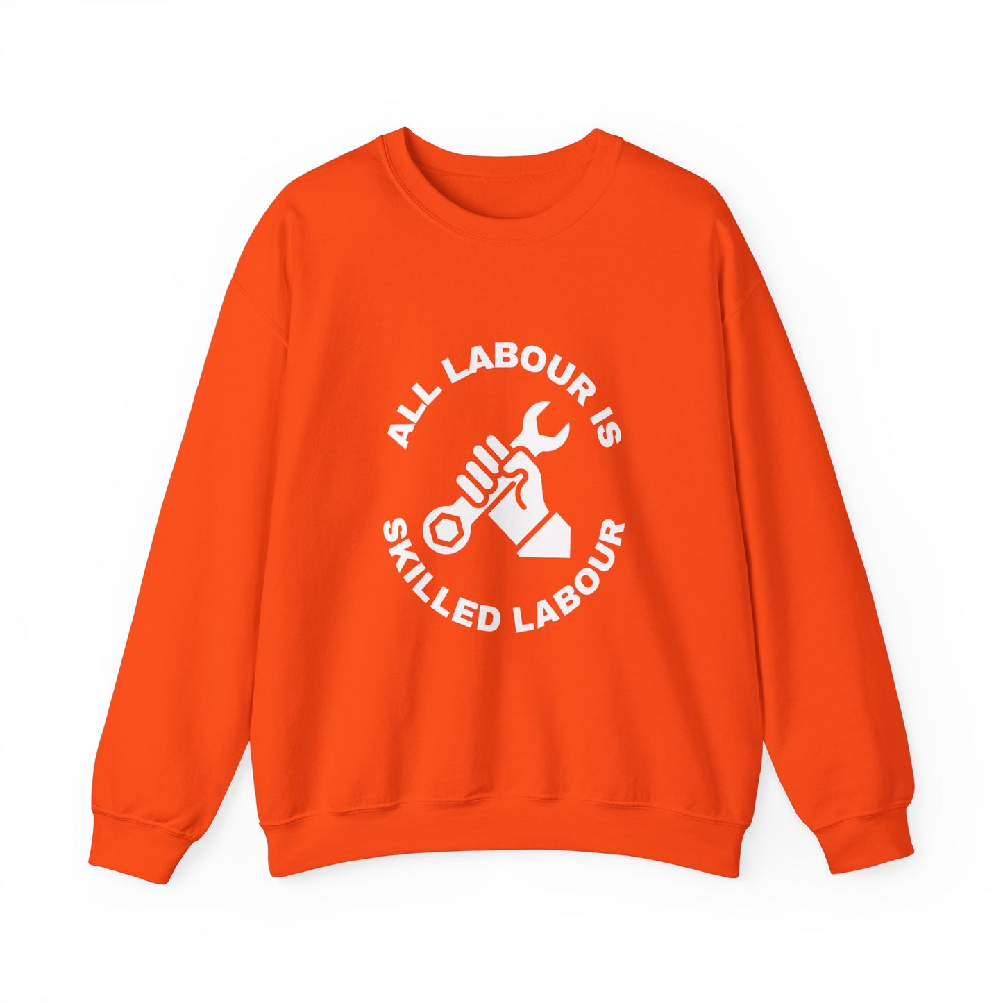 All Labour is Skilled Labour Union Workers Rights Leftist Unisex Heavy Blend Crewneck Sweatshirt