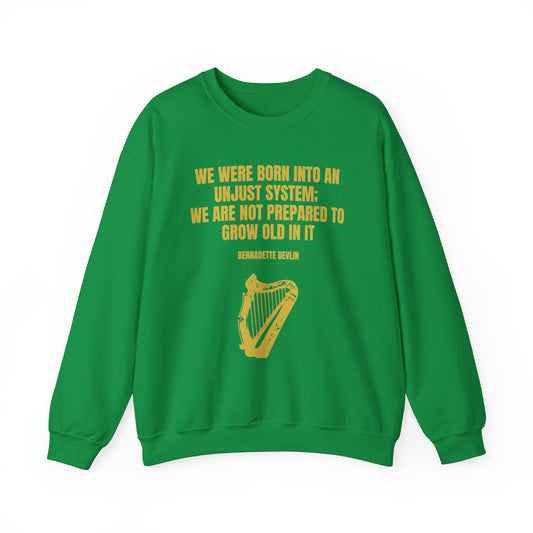 Irish Republican Bernadette Devlin Born into an Unjust System United Ireland Erin go Bragh Tiocfaidh ár lá Heavy Blend™ Crewneck Sweatshirt