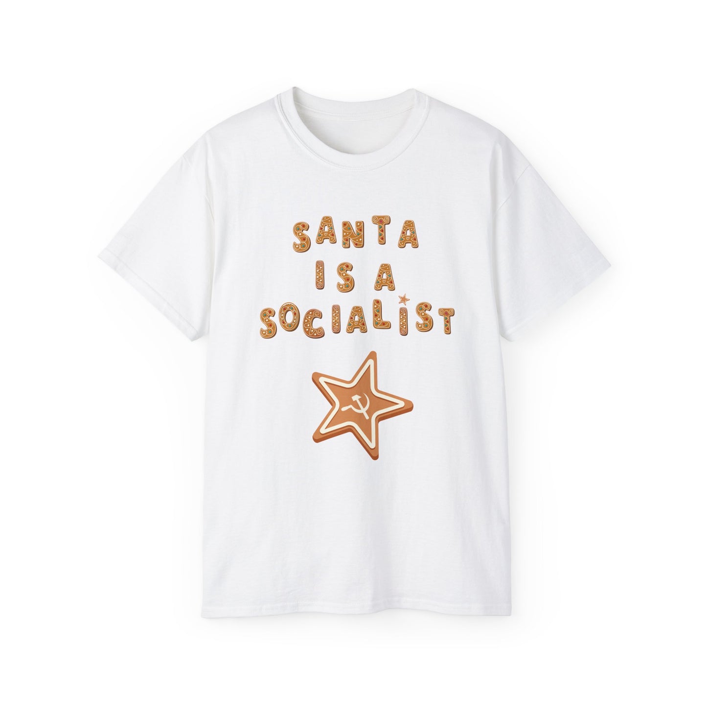 Santa is a Socialist Christmas Cookie Leftist Hammer and Sickle Communist Hoodie Holiday Star Unisex Ultra Cotton Tee