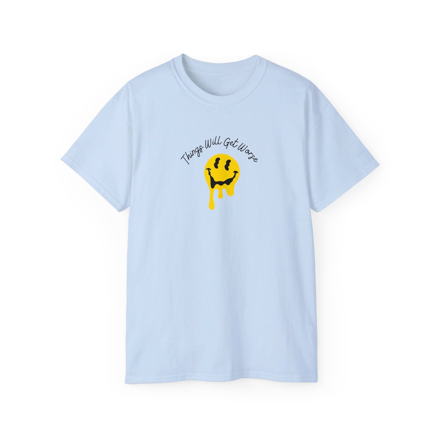 Smiley Face Things Will Get Worse Acid House Rave Funny Unisex Ultra Cotton Tee