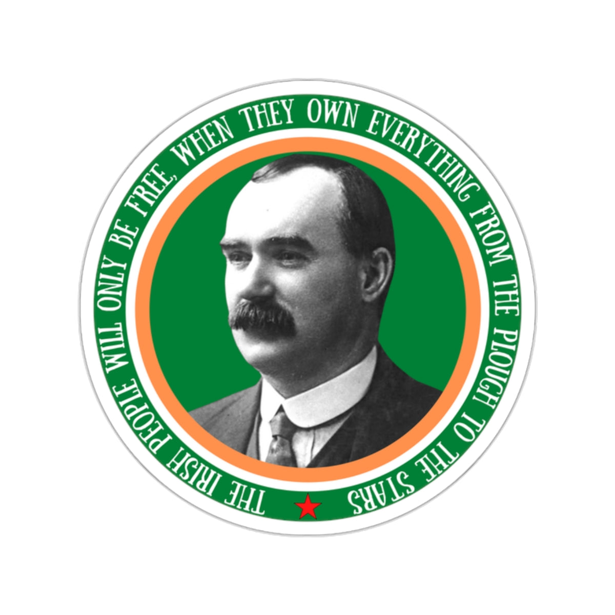 James Connolly The Irish Will Only Be Free Quote Socialist Ireland IRA Irish Republican Kiss-Cut Sticker