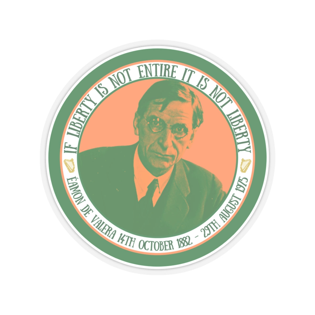 Irish Republican Éamon de Valera Quote Sinn Fein United Ireland 1916 Easter Rising IRA Kiss-Cut Sticker