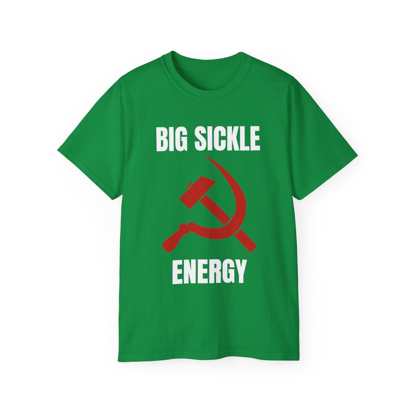 Big Sickle Energy Communist Hammer and Sickle Socialist Unisex Ultra Cotton Tee