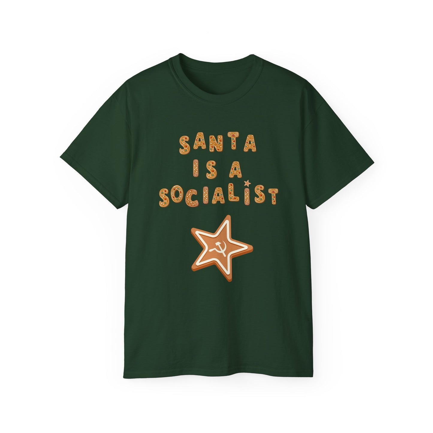 Santa is a Socialist Christmas Cookie Leftist Hammer and Sickle Communist Hoodie Holiday Star Unisex Ultra Cotton Tee