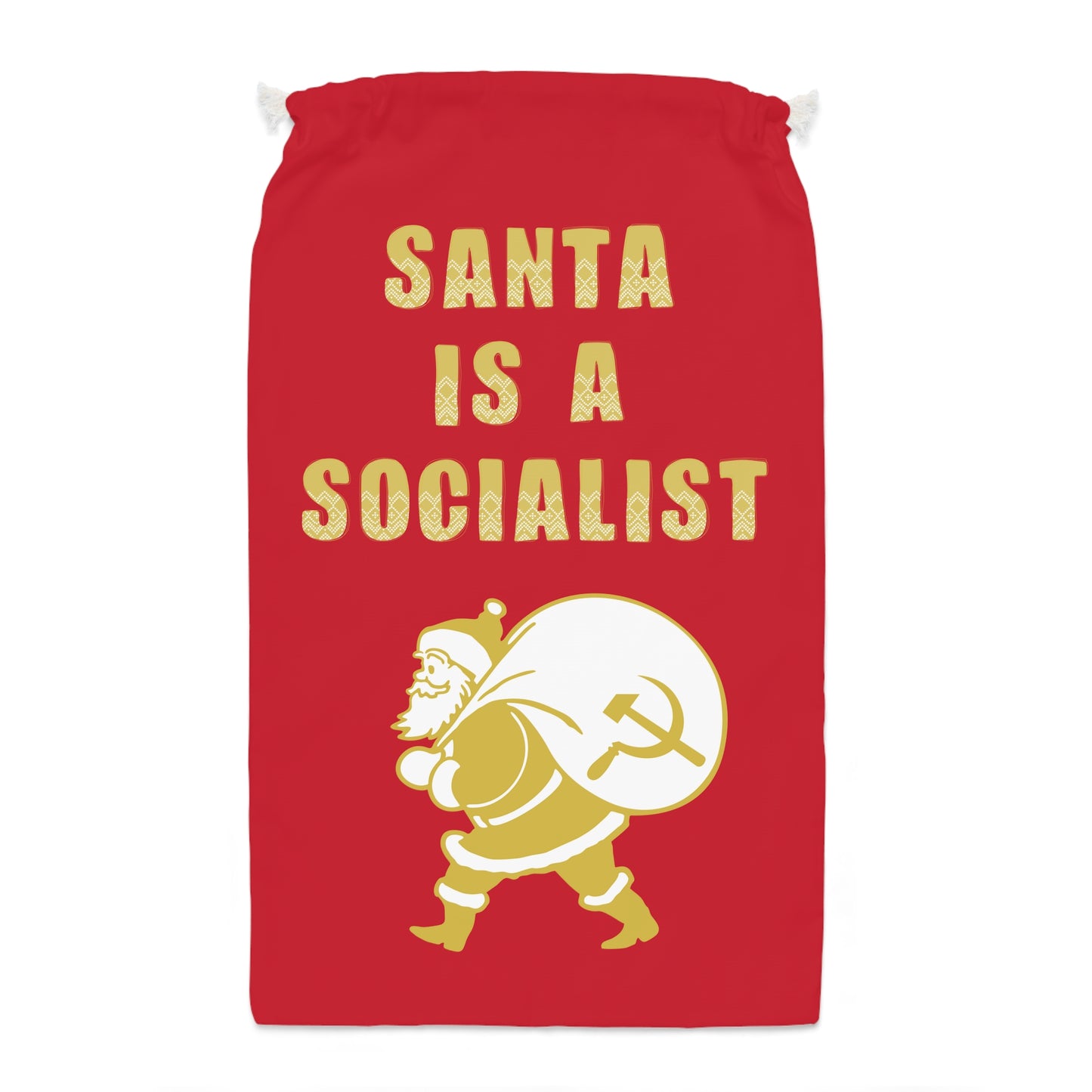 Santa is a Socialist Father Christmas Hammer and Sickle Communist Leftist Christmas Gift Sack