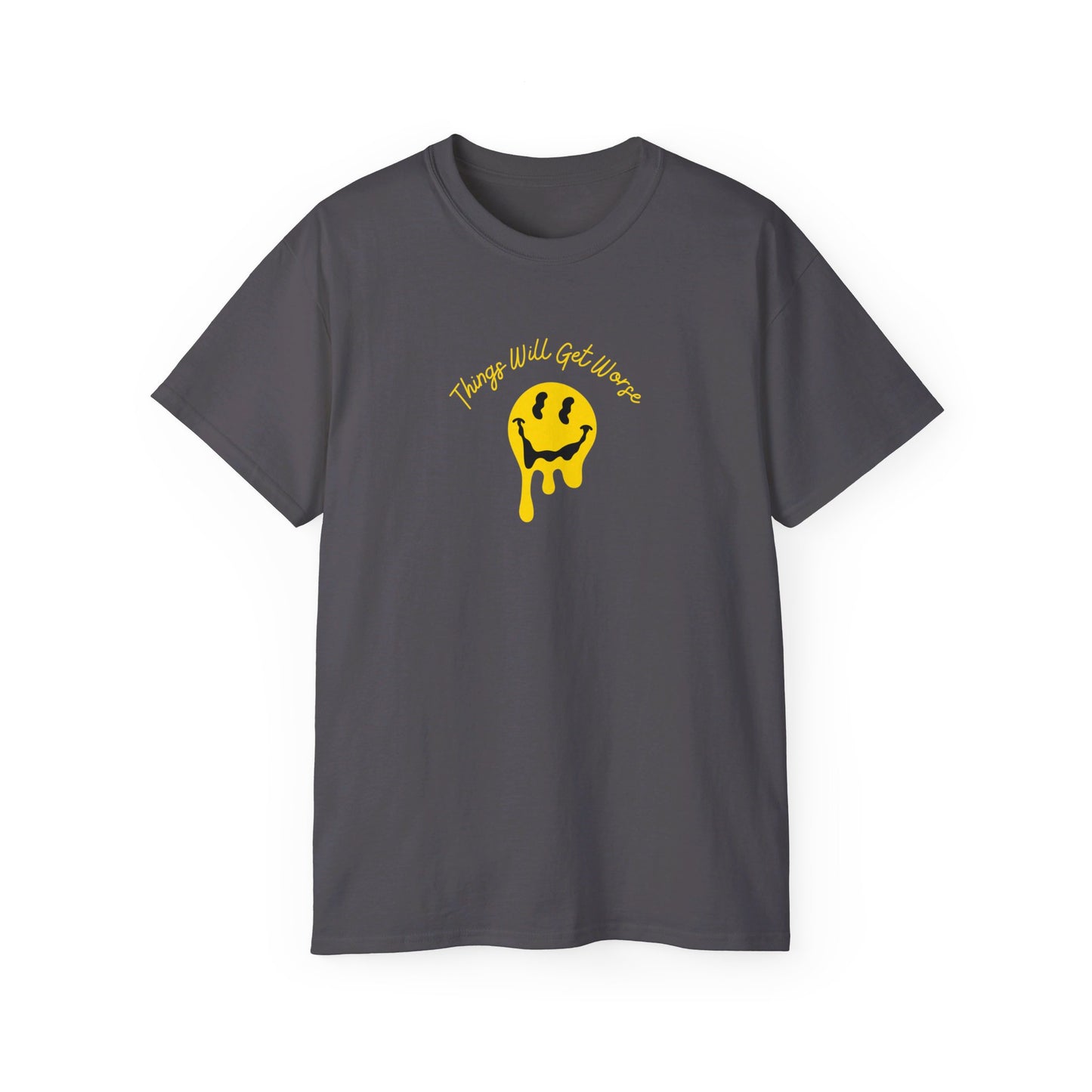 Smiley Face Things Will Get Worse Acid House Rave Funny Unisex Ultra Cotton Tee