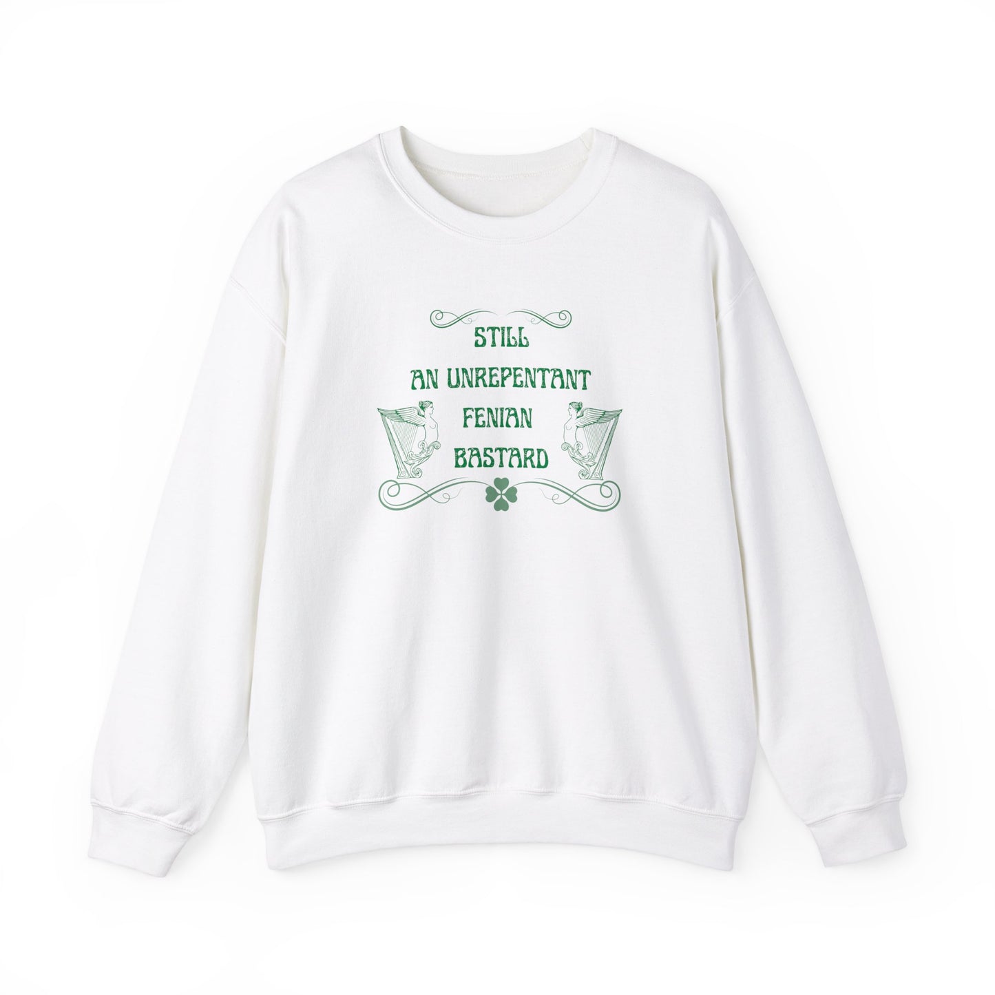 Irish Still An Unrepentant Fenian Bastard United Ireland Irish Republican Erin go Bragh St Patrick's Day Heavy Blend™ Crewneck Sweatshirt