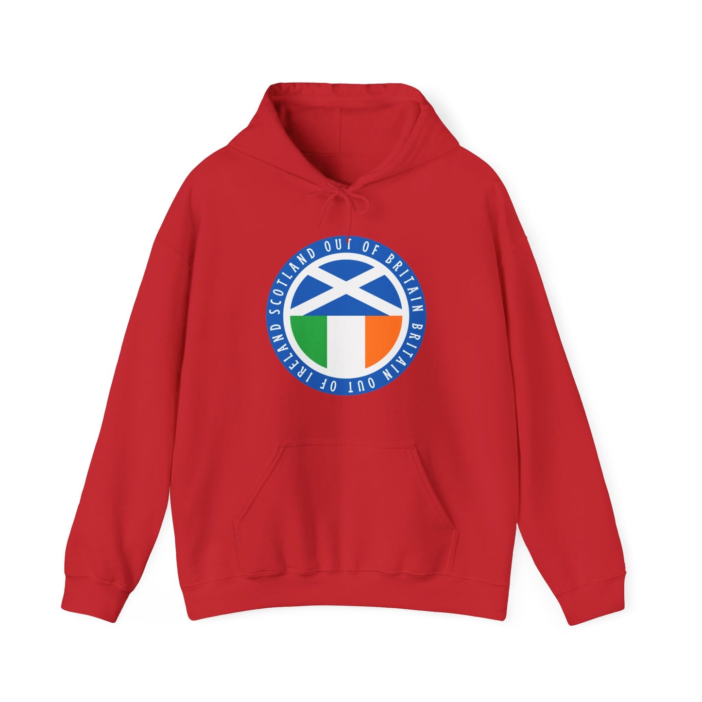 Independent Scotland United Ireland Scotland Out of Britain Britain Out of Ireland Celtic Nations Scottish Irish Hooded Sweatshirt