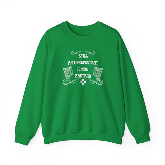 Irish Still An Unrepentant Fenian Bastard United Ireland Irish Republican Erin go Bragh St Patrick's Day Heavy Blend™ Crewneck Sweatshirt